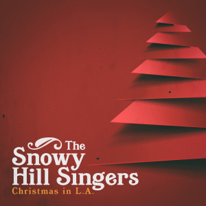 Christmas In L.A dari The Snowy Hill Singers