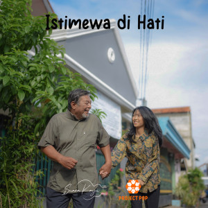 ดาวน์โหลดและฟังเพลง Istimewa Di Hati (feat. Project Pop) พร้อมเนื้อเพลงจาก Suara Kayu