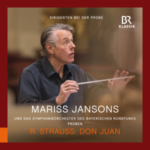 อัลบัม Richard Strauss: Don Juan, Op. 20, TrV 156 (Rehearsal Excerpts) ศิลปิน Mariss Jansons