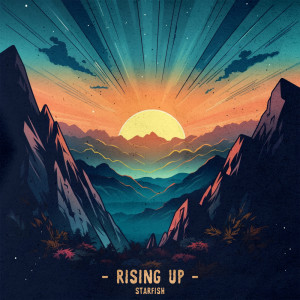 收聽Starfish的Rising Up歌詞歌曲