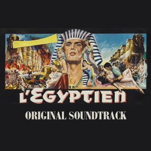 Album L'Egyptien Original Soundtrack (From "The Egyptian" Original Soundtrack) oleh Bernard Herrmann