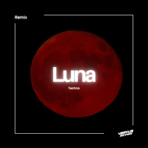 อัลบัม Luna (Techno) (Remix) ศิลปิน Verdun Remix