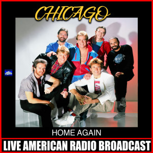 Chicago的专辑Home Again (Live)