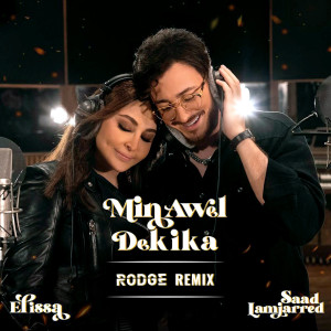 Dengarkan Min Awel Dekika (Rodge Remix) lagu dari Elissa dengan lirik