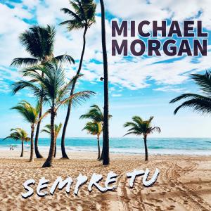 Listen to Sempre tu song with lyrics from Michael Morgan