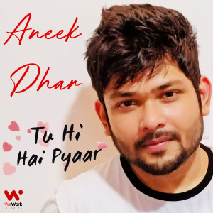 Album Tu Hi Hai Pyaar from Aneek Dhar