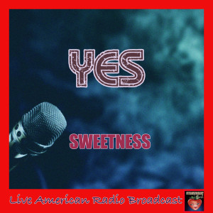 Yes的专辑Sweetness (Live)