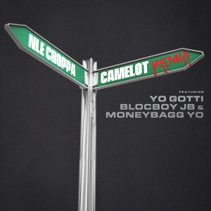 อัลบัม Camelot (feat. Yo Gotti, BlocBoy JB & Moneybagg Yo) [Remix] ศิลปิน NLE Choppa