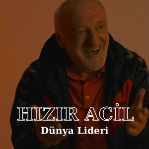 Hızır Acil的專輯Dünya Lideri