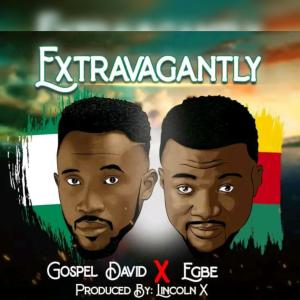 อัลบัม Extravagantly (feat. Egbe) ศิลปิน Gospel David