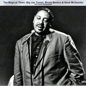 Album The Magical Three: Big Joe Turner, Brook Benton & Gene McDaniels (All Tracks Remastered) oleh Gene McDaniels