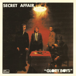 Secret Affair的專輯Glory Boys