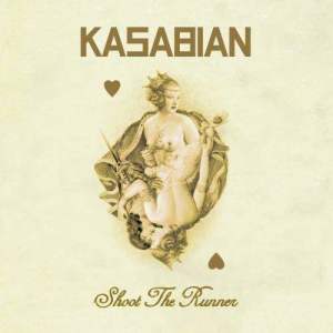 ดาวน์โหลดและฟังเพลง Shoot the Runner พร้อมเนื้อเพลงจาก Kasabian