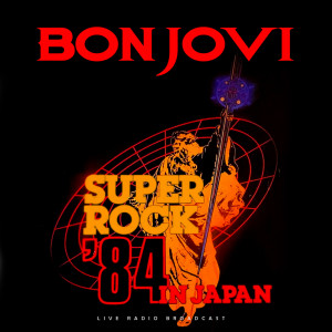 Album Superrock Japan 1984 (Live) from Bon Jovi