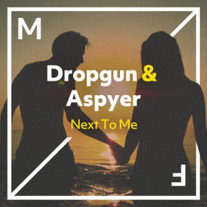 ดาวน์โหลดและฟังเพลง Next To Me พร้อมเนื้อเพลงจาก Dropgun