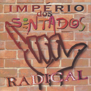 ดาวน์โหลดและฟังเพลง Radical พร้อมเนื้อเพลงจาก Império dos Sentados