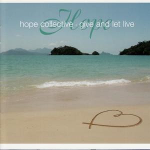 ดาวน์โหลดและฟังเพลง Give And Let Live (Radio Version) พร้อมเนื้อเพลงจาก Hope Collective
