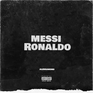 Messi, Ronaldo (Explicit)