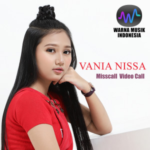Dengarkan lagu Misscall Video Call nyanyian VANIA NISSA dengan lirik