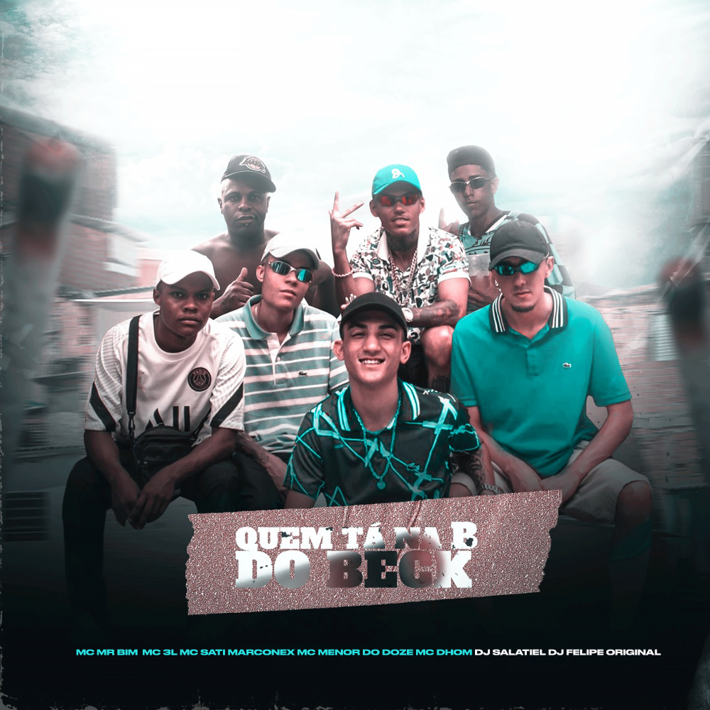 Quem tá na B do Beck (feat. Mc Mr. Bim & MC 3L & MC MENOR DO DOZE & MC Dhom|Explicit)