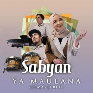 收听sabyan的Ya Maulana (Remastered)歌词歌曲