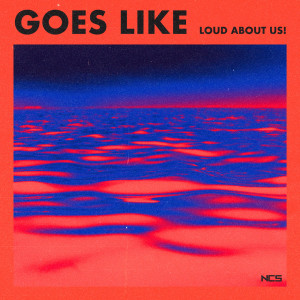 收聽LOUD ABOUT US!的Goes Like歌詞歌曲