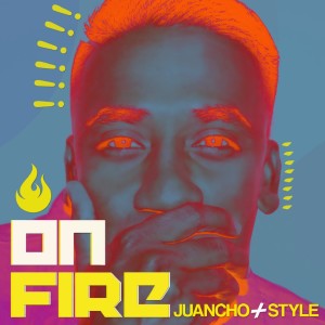 Dengarkan lagu On Fire(Urbana) nyanyian Juancho Style dengan lirik