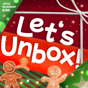 Listen to Let's Unbox song with lyrics from JPCC Worship Kids