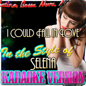 ดาวน์โหลดและฟังเพลง I Could Fall in Love (In the Style of Selena) [Karaoke Version] (Karaoke Version) พร้อมเนื้อเพลงจาก Ameritz - Karaoke