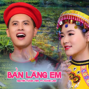 Khánh Linh的專輯Bản Làng Em (feat. Khánh Linh)