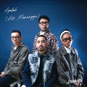 Lalahuta的專輯Apalah (Arti Menunggu)
