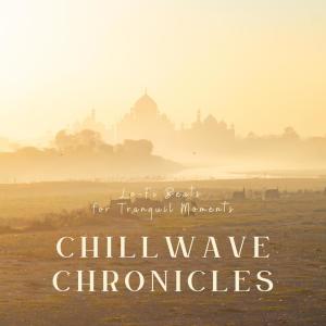 Album Chillwave Chronicles: Lo-Fi Beats for Tranquil Moments oleh Café Lounge Resort