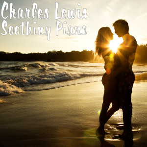 收听Charles Lewis的Soothing Piano歌词歌曲