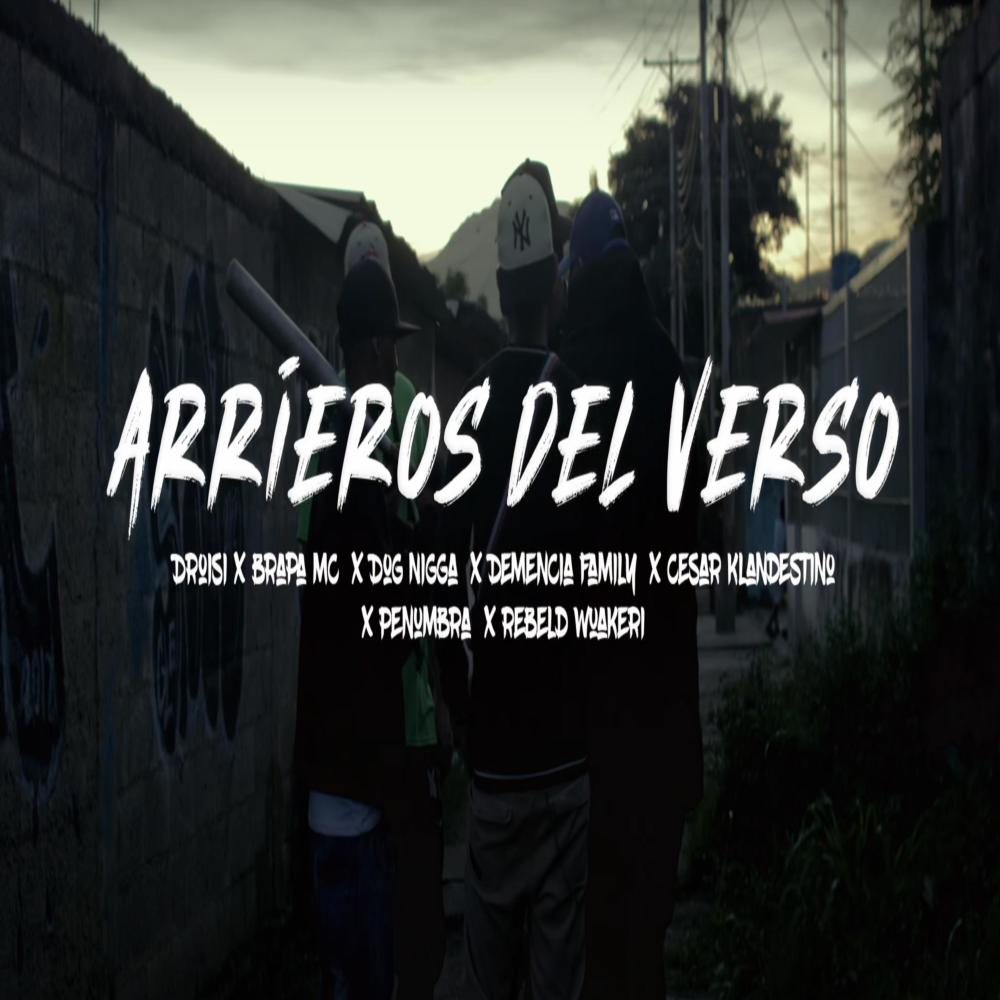 Arrieros del verso (feat. Brapa Mc, Dog Nigga, Demancia family, Cesar klandestino, Penumbra & Rebeld wuakeri) (Explicit)