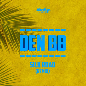 Dengarkan Silk Road (Den BB Remix) lagu dari Den BB dengan lirik