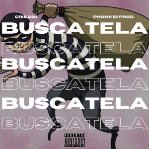 Listen to Buscatela (Explicit) song with lyrics from Crie 930