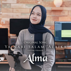 Dengarkan Alma - Ya Nabi Salam 'Alaika (Guitar Version) lagu dari Alma dengan lirik