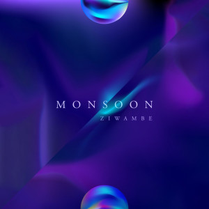 收聽Ziwambe的Monsoon歌詞歌曲
