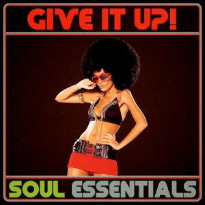 Various Artists的專輯Give It Up! Soul Essentials