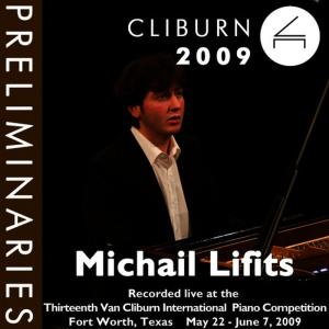 Michail Lifits的專輯2009 Van Cliburn International Piano Competition: Preliminary Round - Michail Lifits