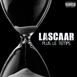 Listen to Plus le temps song with lyrics from Lascaar