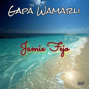 Listen to Gapa Wamarli song with lyrics from Jamie Fejo