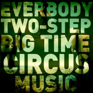 Sounds of the Circus South Shore Concert Band的專輯Everybody Two-Step: Big Time, Wacky Circus Fun for Children