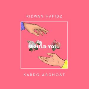 Album Would You? oleh Kardo Arghost