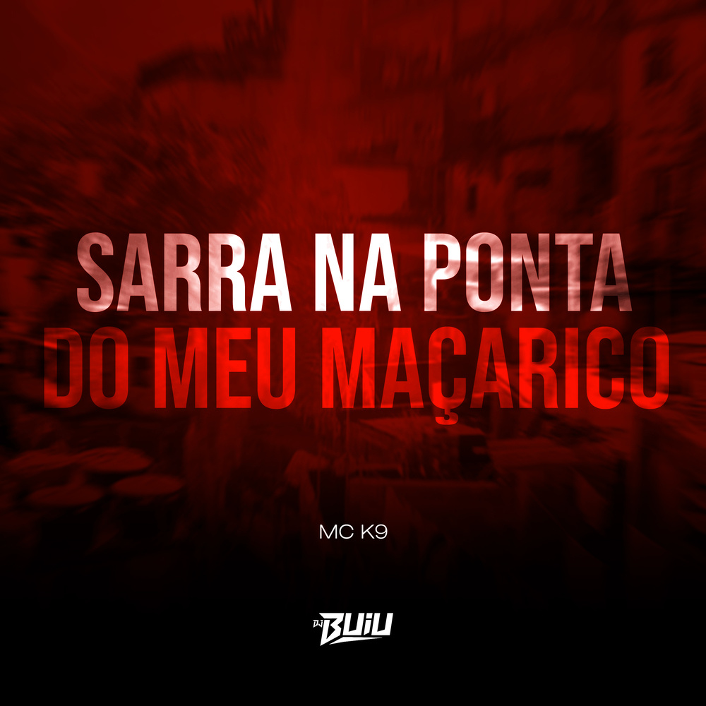 Sarra na Ponta do Meu Maçarico (Explicit)