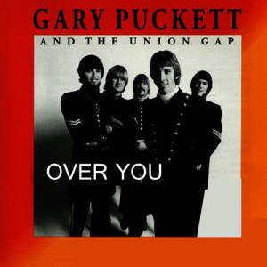 Gary Puckett & The Union Gap的專輯Over You