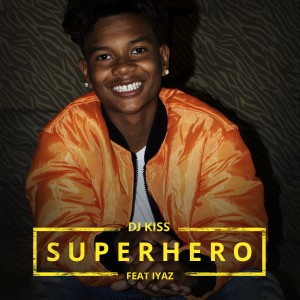 Album Superhero (feat. Iyaz) - Single oleh DJ Kiss