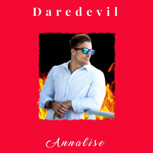 收聽Annalise的Daredevil歌詞歌曲
