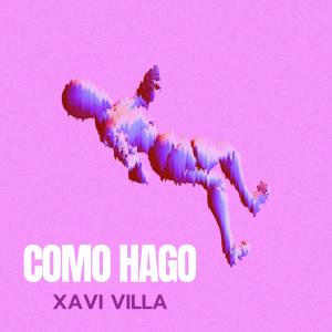 Xavi Villa的專輯Como Hago (Explicit)
