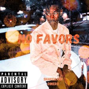 收聽Shakebakk Dinero的No Favors (feat. Vaun) (Explicit)歌詞歌曲